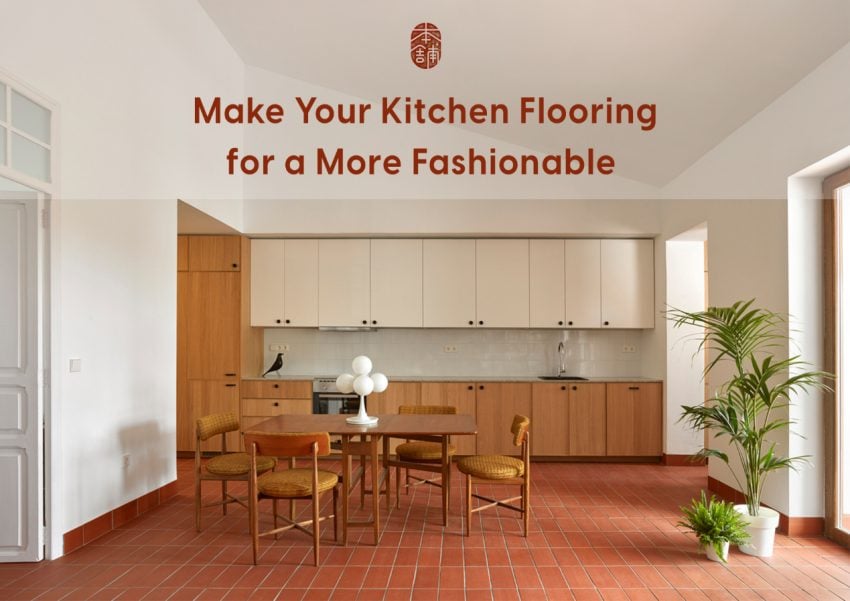 Make Your Kitchen Flooring for a More Fashionable