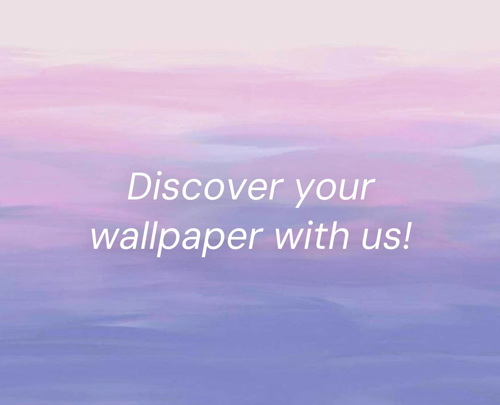 Discover your wallpaper with us