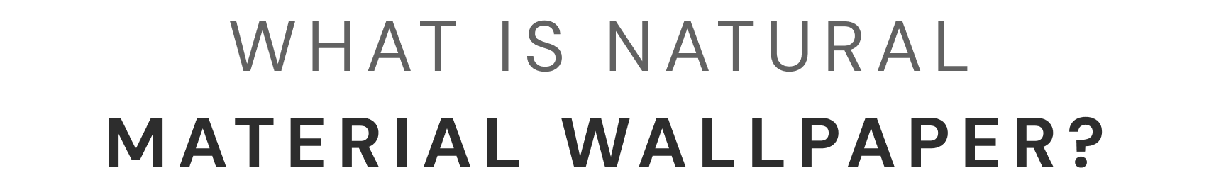 natural material wallpaper