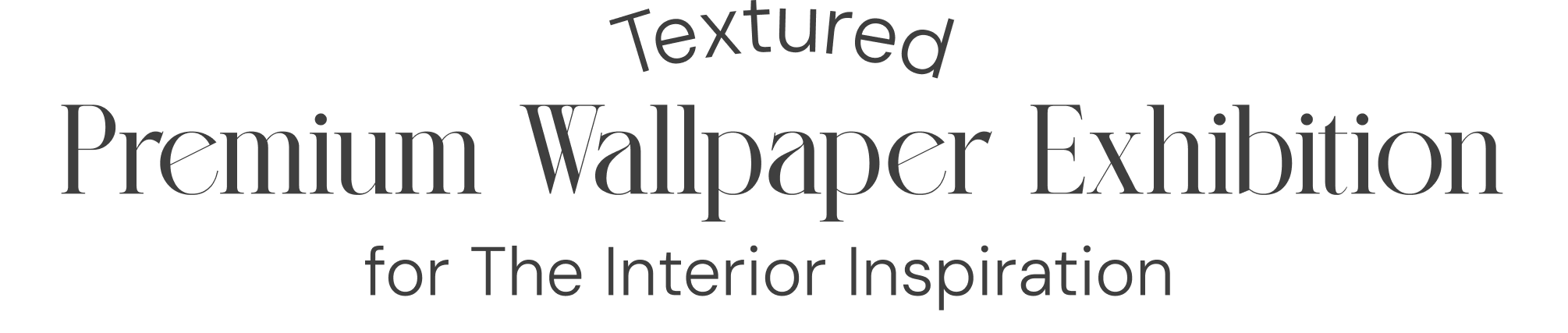 Textured Premium Wallpaper Exhibition