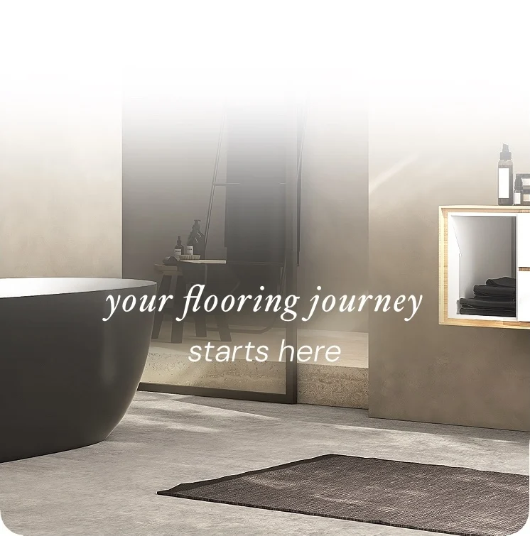 your flooring journey starts here
