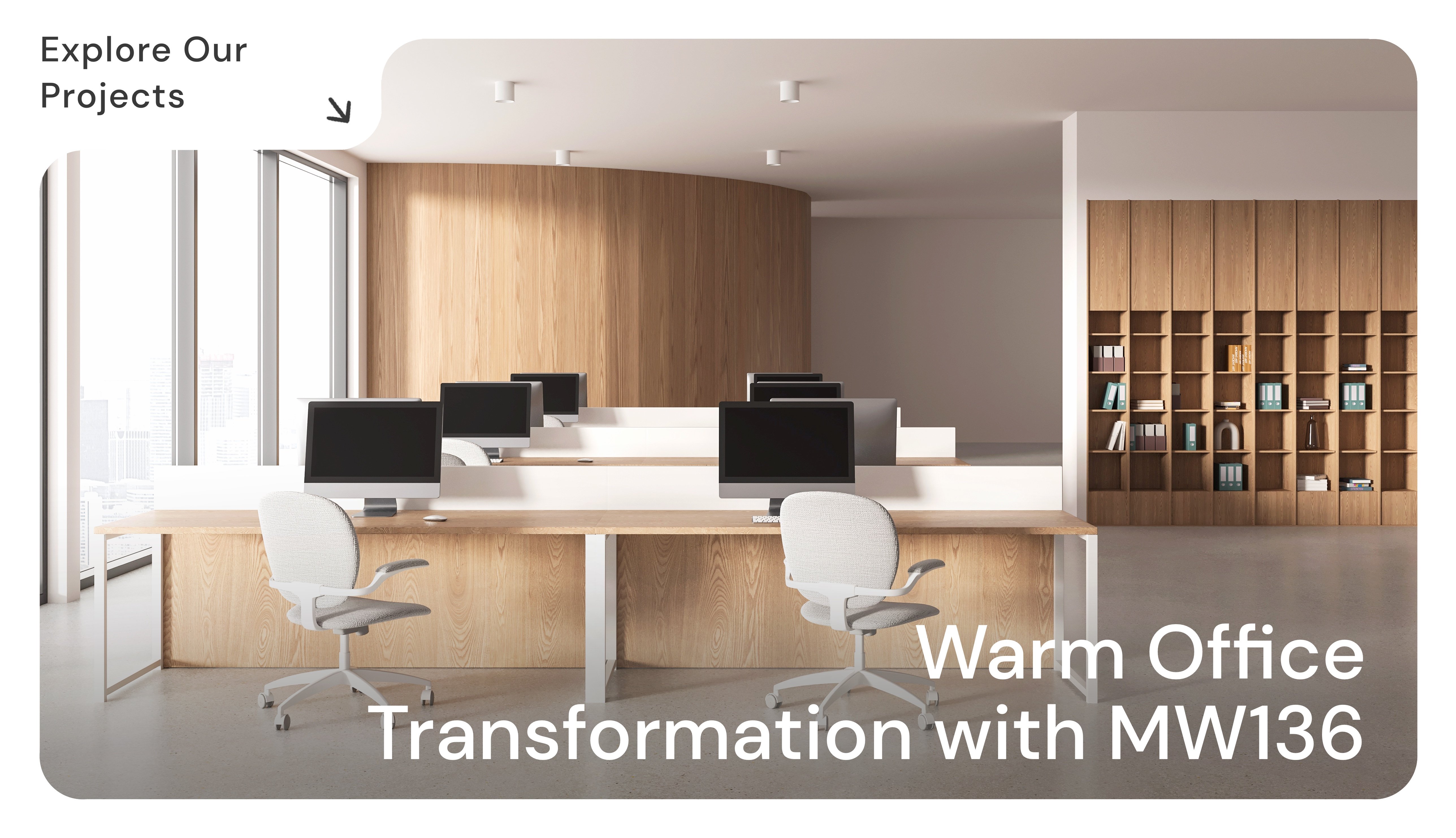 Warm Office Transformation with MW 136