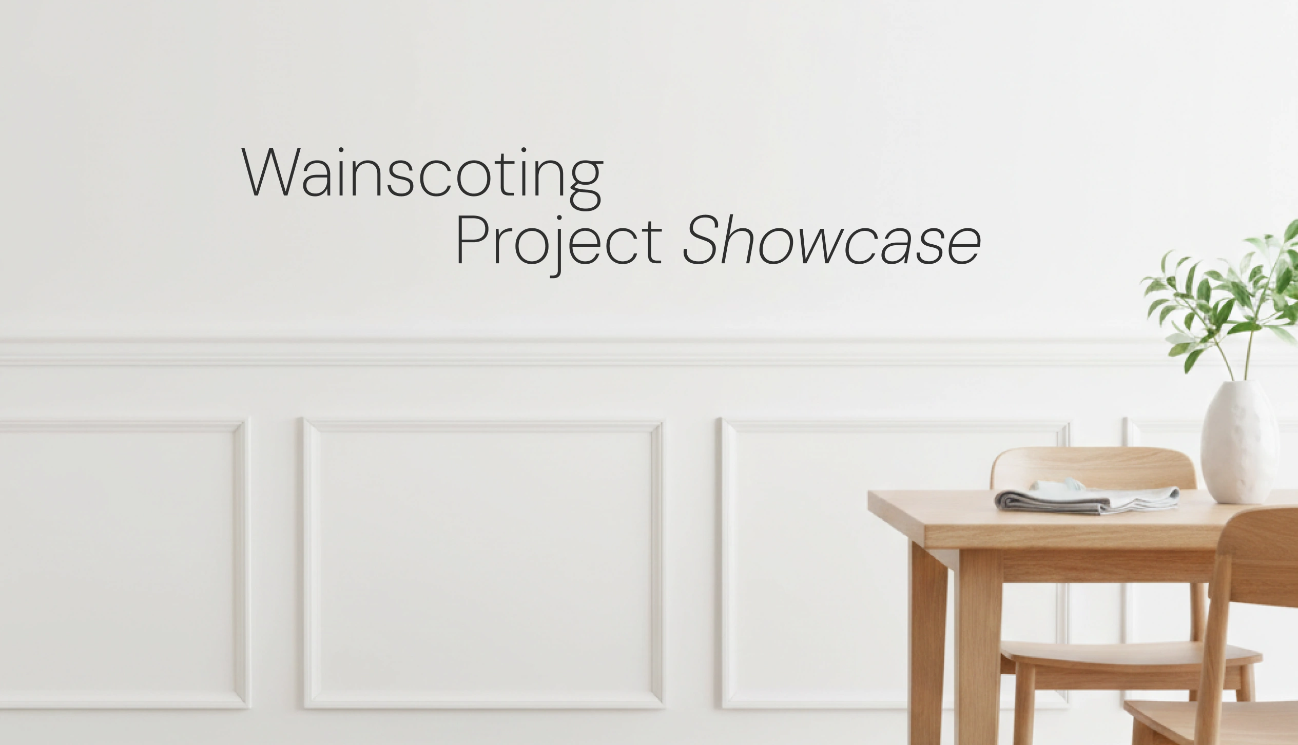 Wainscot project showcase