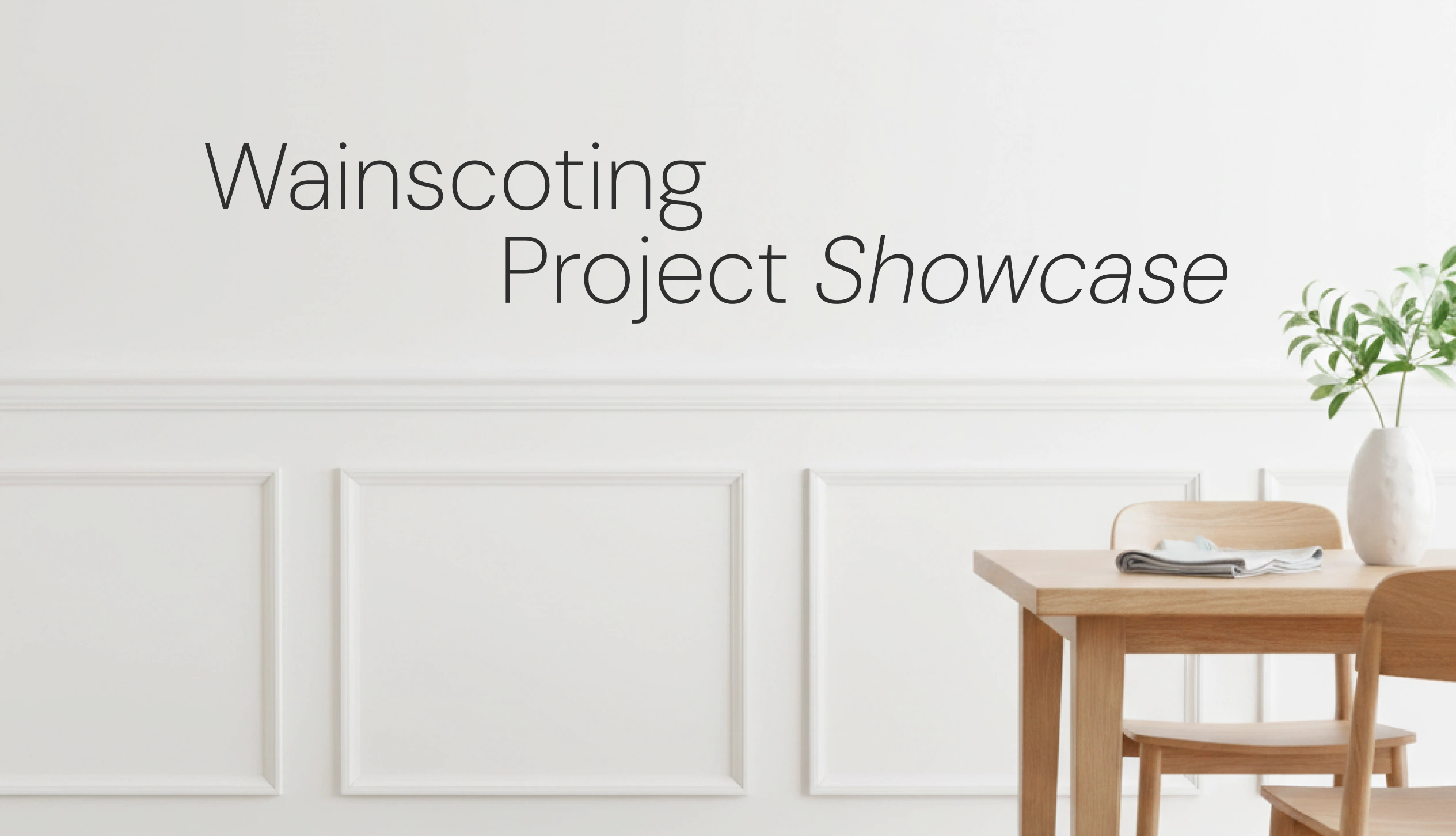 Wainscot project showcase